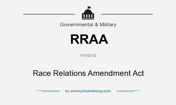 What does RRAA mean? It stands for Race Relations Amendment Act
