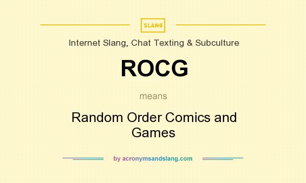 What does ROCG mean? It stands for Random Order Comics and Games