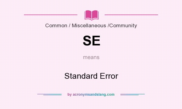 What does SE mean? It stands for Standard Error
