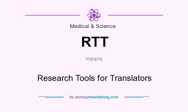 What does RTT mean? It stands for Research Tools for Translators
