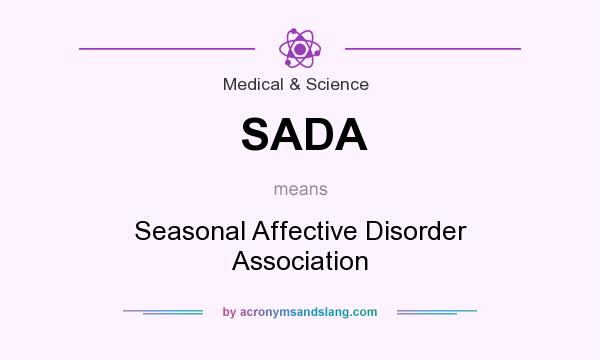 What does SADA mean? It stands for Seasonal Affective Disorder Association