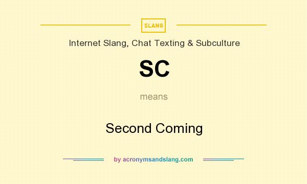 What does SC mean? It stands for Second Coming