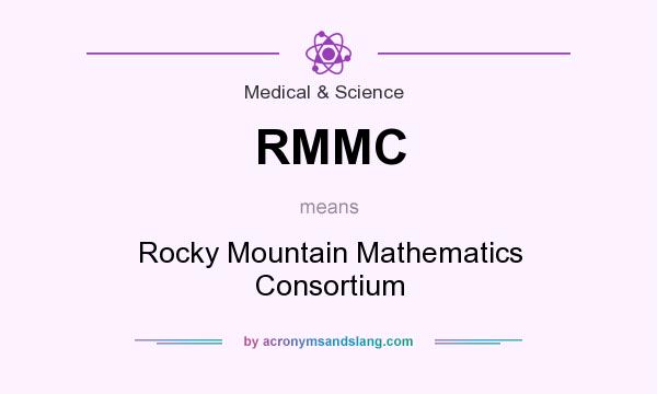 What does RMMC mean? It stands for Rocky Mountain Mathematics Consortium