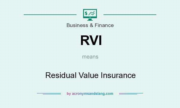 What does RVI mean? It stands for Residual Value Insurance