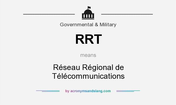 What does RRT mean? It stands for Réseau Régional de Télécommunications