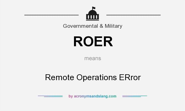 What does ROER mean? It stands for Remote Operations ERror