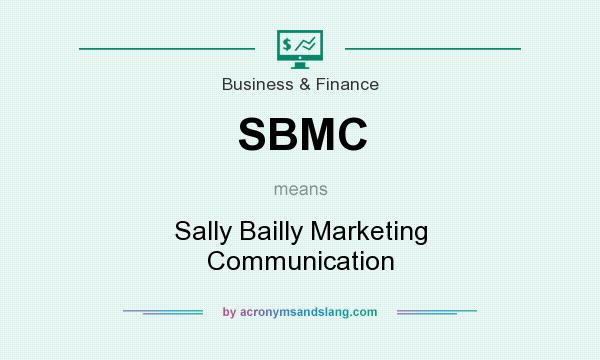 What does SBMC mean? It stands for Sally Bailly Marketing Communication