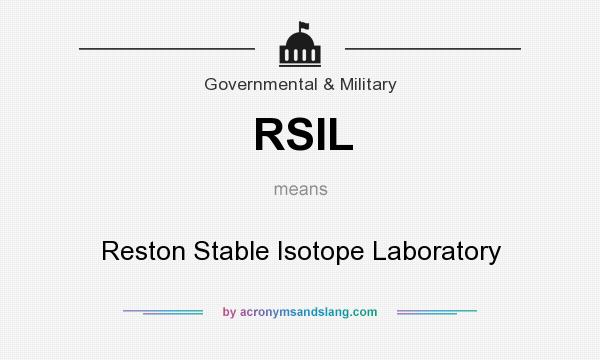What does RSIL mean? It stands for Reston Stable Isotope Laboratory
