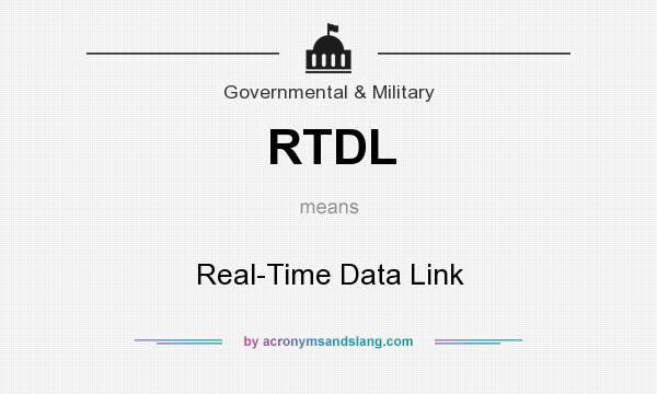 What does RTDL mean? It stands for Real-Time Data Link