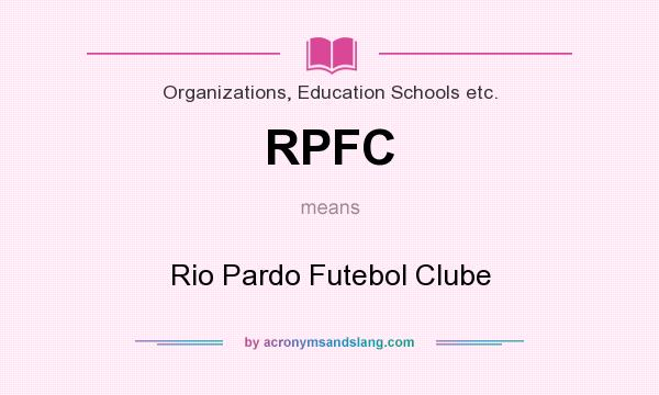 What does RPFC mean? It stands for Rio Pardo Futebol Clube