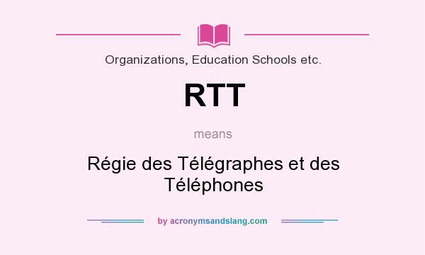 What does RTT mean? It stands for Régie des Télégraphes et des Téléphones