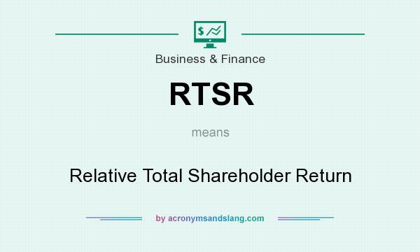 What does RTSR mean? It stands for Relative Total Shareholder Return