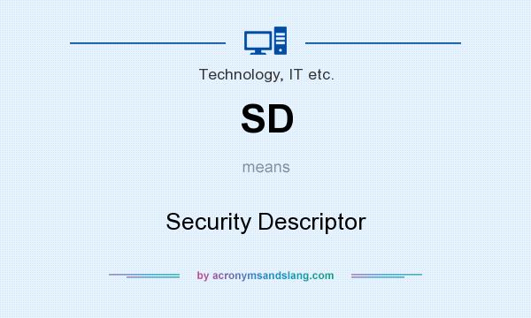 What does SD mean? It stands for Security Descriptor