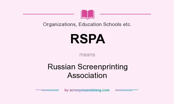 What does RSPA mean? It stands for Russian Screenprinting Association