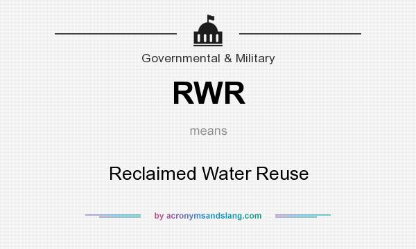 What does RWR mean? It stands for Reclaimed Water Reuse