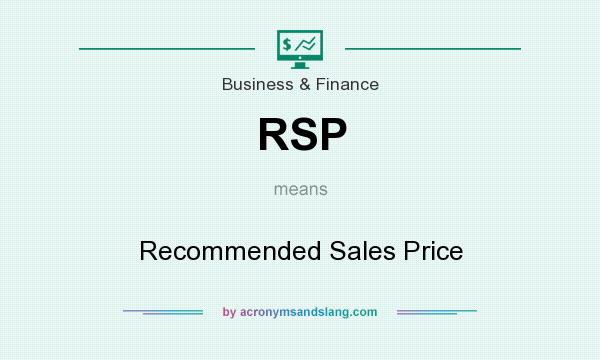 What does RSP mean? It stands for Recommended Sales Price