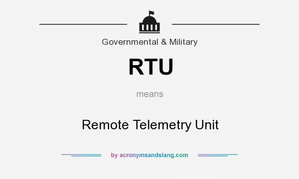 What does RTU mean? It stands for Remote Telemetry Unit