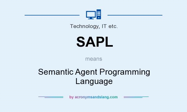 What does SAPL mean? It stands for Semantic Agent Programming Language