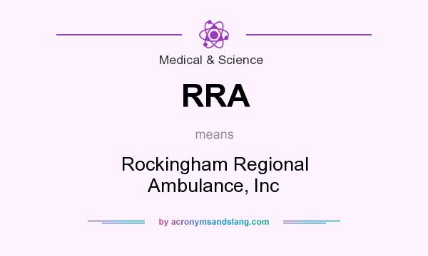 What does RRA mean? It stands for Rockingham Regional Ambulance, Inc