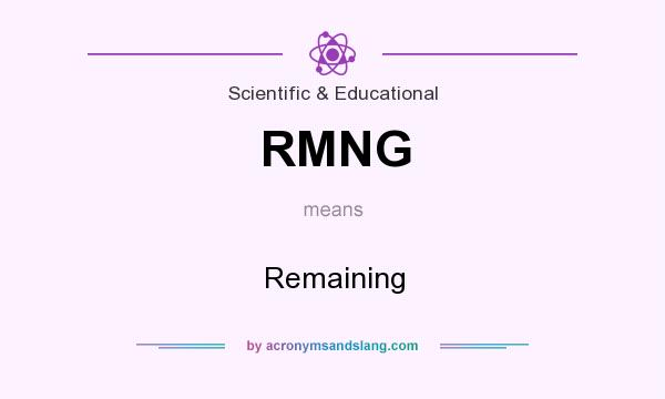 What does RMNG mean? It stands for Remaining