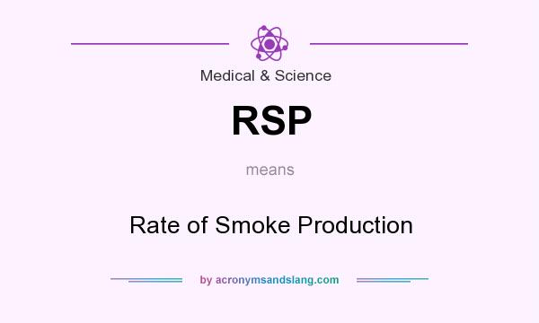 What does RSP mean? It stands for Rate of Smoke Production