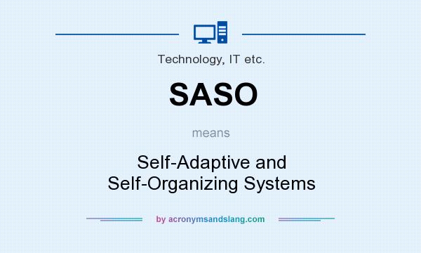 What does SASO mean? It stands for Self-Adaptive and Self-Organizing Systems