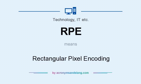 What does RPE mean? It stands for Rectangular Pixel Encoding