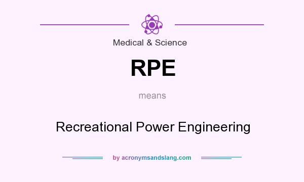 What does RPE mean? It stands for Recreational Power Engineering