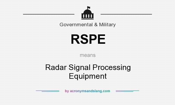 What does RSPE mean? It stands for Radar Signal Processing Equipment