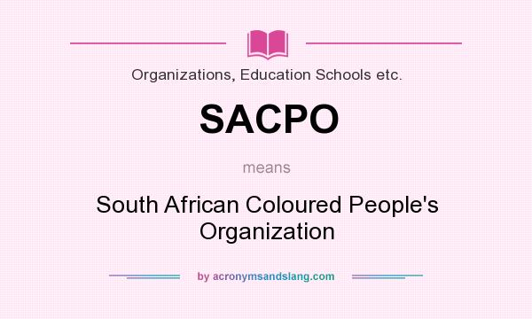 What does SACPO mean? It stands for South African Coloured People`s Organization