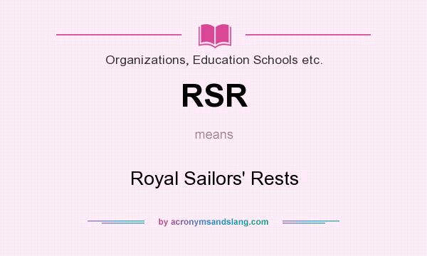 What does RSR mean? It stands for Royal Sailors` Rests