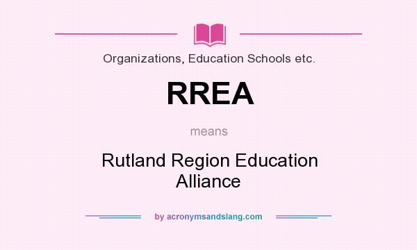 What does RREA mean? It stands for Rutland Region Education Alliance