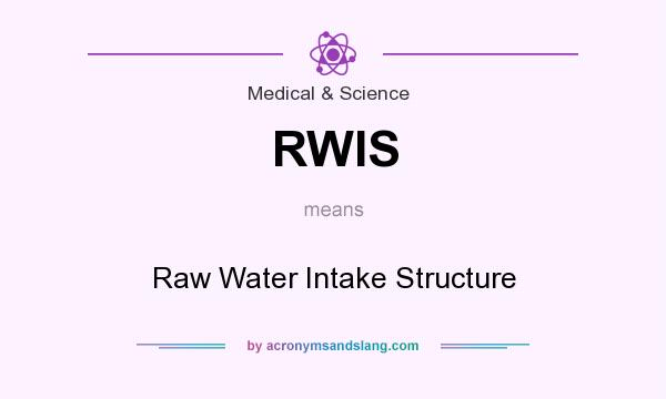 What does RWIS mean? It stands for Raw Water Intake Structure