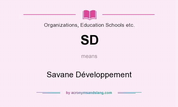 What does SD mean? It stands for Savane Développement