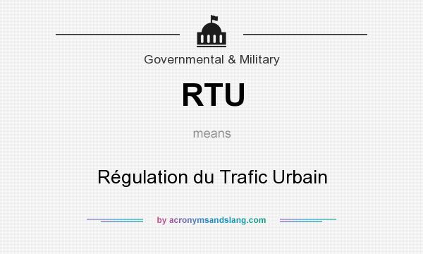 What does RTU mean? It stands for Régulation du Trafic Urbain