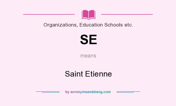 What does SE mean? It stands for Saint Etienne
