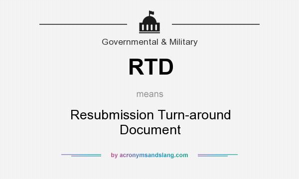 What does RTD mean? It stands for Resubmission Turn-around Document
