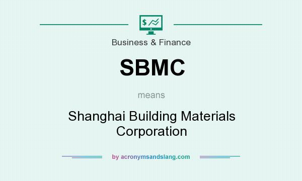 What does SBMC mean? It stands for Shanghai Building Materials Corporation