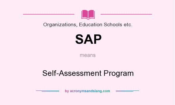 What does SAP mean? It stands for Self-Assessment Program