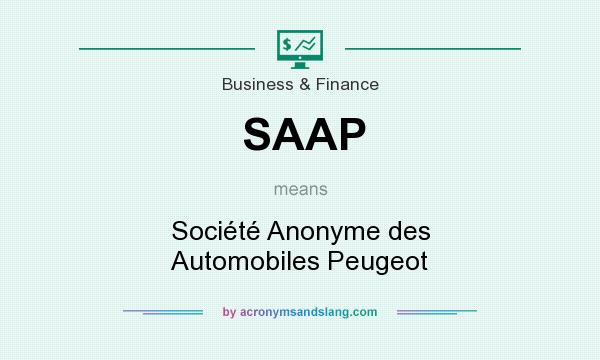 What does SAAP mean? It stands for Société Anonyme des Automobiles Peugeot