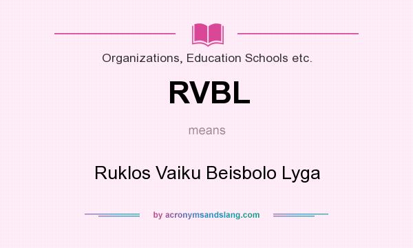 What does RVBL mean? It stands for Ruklos Vaiku Beisbolo Lyga