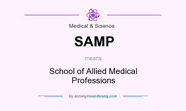 What does SAMP mean? It stands for School of Allied Medical Professions