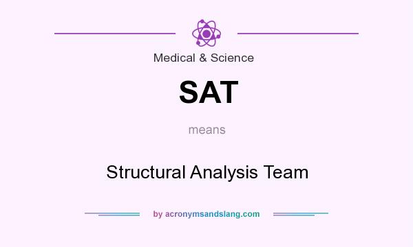 What does SAT mean? It stands for Structural Analysis Team