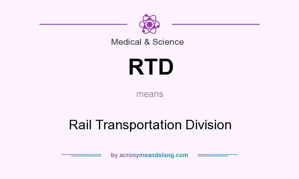 What does RTD mean? It stands for Rail Transportation Division