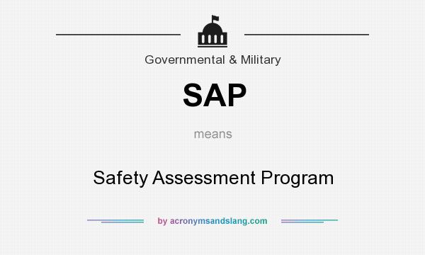 What does SAP mean? It stands for Safety Assessment Program