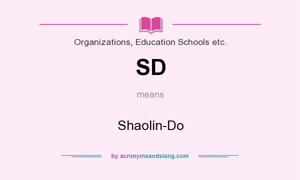 What does SD mean? It stands for Shaolin-Do