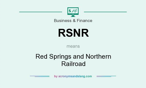 What does RSNR mean? It stands for Red Springs and Northern Railroad