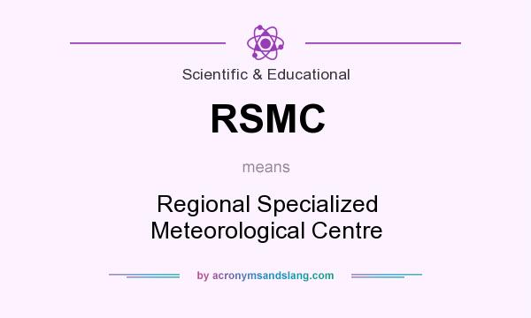 What does RSMC mean? It stands for Regional Specialized Meteorological Centre