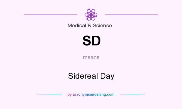 What does SD mean? It stands for Sidereal Day