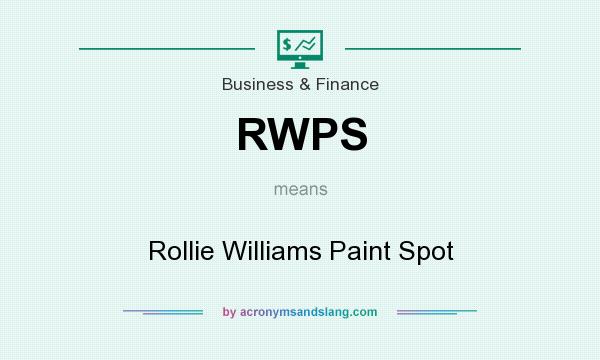 What does RWPS mean? It stands for Rollie Williams Paint Spot
